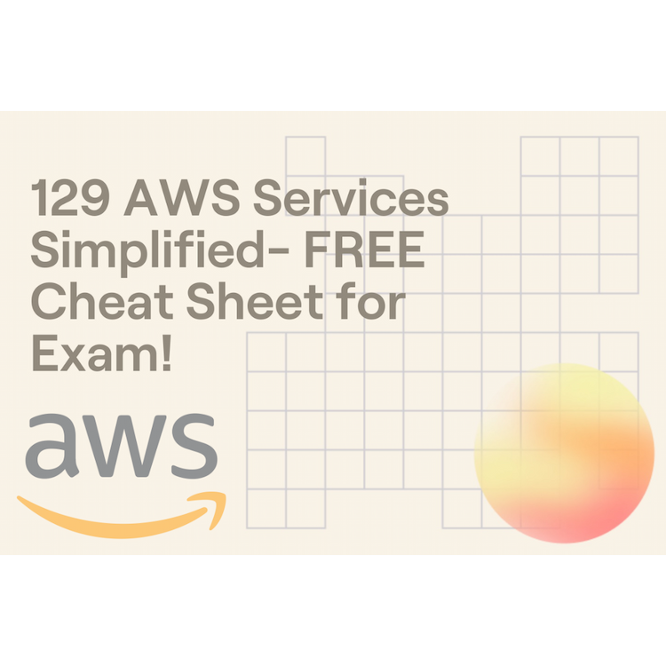 digital-product | 129 AWS Services Simplified- FREE Cheat Sheet for Exam!